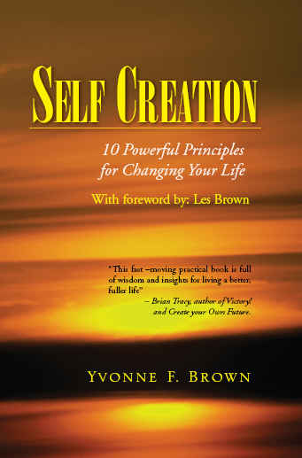 SELF CREATION: 10 Powerful Principles For Changing Your Life